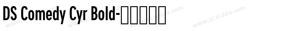 DS Comedy Cyr Bold字体转换